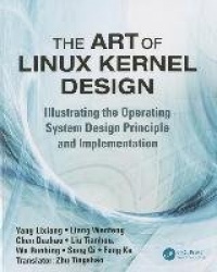 The Art of Linux Kernel Design - Illustrating the Operating System Design Principle and Implementation