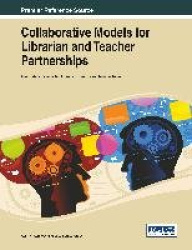 Collaborative Models for Librarian and Teacher Partnerships