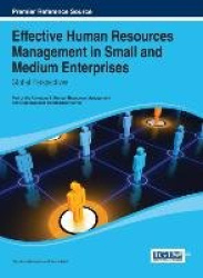 Effective Human Resources Management in Small and Medium Enterprises - Global Perspectives