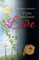 From Loneliness to Love - My Miraculous Transformation