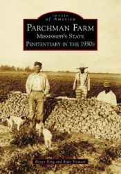 Parchman Farm - Mississippi's State Penitentiary in the 1930s