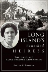 Long Island's Vanished Heiress - The Unsolved Alice Parsons Kidnapping