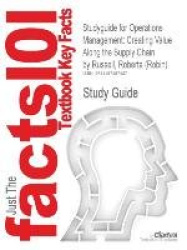 Studyguide for Operations Management - Creating Value Along the Supply Chain by Russell, Roberta (Robin), ISBN 9780470525906