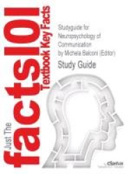 Studyguide for Neuropsychology of Communication by (Editor), Michela Balconi, ISBN 9788847015838