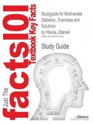 Studyguide for Multivariate Statistics - : Exercises and Solutions by Hlavka, Zdenek, ISBN 9780387707846