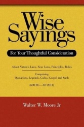 Wise Sayings - For Your Thoughtful Consideration