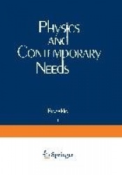Physics and Contemporary Needs - Volume 1