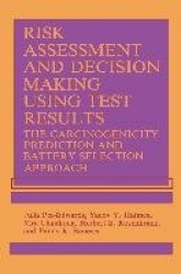 Risk Assessment and Decision Making Using Test Results : The Carcinogenicity Prediction and Battery Selection Approach