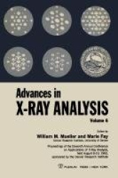 Advances in X-Ray Analysis - Proceedings of the Eleventh Annual Conference on Application of X-Ray Analysis Held August 8–10, 19