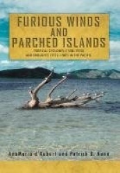 Furious Winds and Parched Islands - Tropical Cyclones (1558-1970) and Droughts (1722-1987) in the Pacific