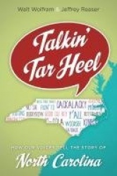 Talkin' Tar Heel - How Our Voices Tell the Story of North Carolina