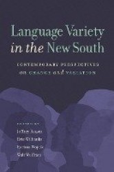Language Variety in the New South - Contemporary Perspectives on Change and Variation