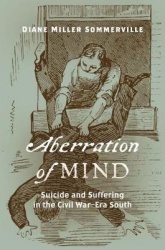 Aberration of Mind - Suicide and Suffering in the Civil War-Era South
