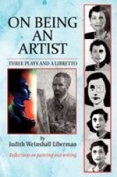 On Being an Artist - Three Plays and a Libretto