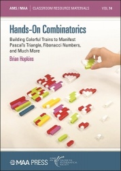 Hands-on Combinatorics - Building Colorful Trains to Manifest Pascal's Triangle, Fibonacci Numbers, and Much More