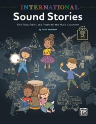 International Sound Stories - Folk Tales, Fables, and Poems for the Music Classroom, Book & Online PDF