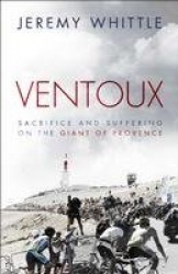 Ventoux: Sacrifice and Suffering on the Giant of Provence