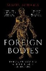 Foreign Bodies - The Terror of Contagion, the Ingenuity of Science