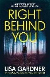 Right Behind You - A gripping thriller from the Sunday Times bestselling author of BEFORE SHE DISAPPEARED