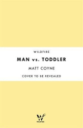 Man vs. Toddler