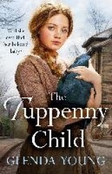 The Tuppenny Child - An emotional saga of love and loss