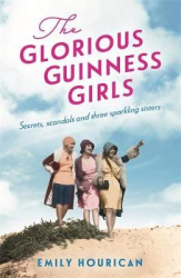 The Glorious Guinness Girls - The bestselling historical novel inspired by Ireland's famous Guinness family