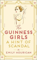The Guinness Girls - A Hint of Scandal