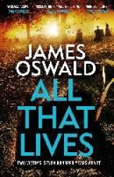 All That Lives - A GRITTY INSPECTOR McLEAN THRILLER FROM THE MILLION-COPY BESTSELLING AUTHOR