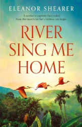 River Sing Me Home - A powerful, luminous novel of a mother's search for her lost children