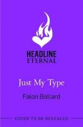 Just My Type - The second chance, enemies-to-lovers rom-com you won't want to miss!