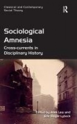 Sociological Amnesia - Cross-currents in Disciplinary History
