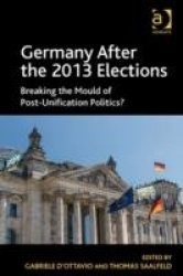 Germany After the 2013 Elections - Breaking the Mould of Post-Unification Politics?