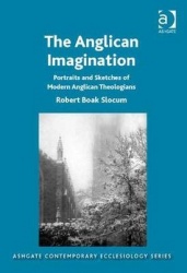 The Anglican Imagination - Portraits and Sketches of Modern Anglican Theologians