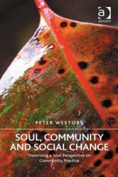 Soul, Community and Social Change - Theorising a Soul Perspective on Community Practice