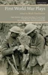 First World War Plays - Night Watches, Mine Eyes Have Seen, Tunnel Trench, Post Mortem, Oh What A Lovely War, The Accrington Pal