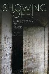 Showing Off! - A Philosophy of Image