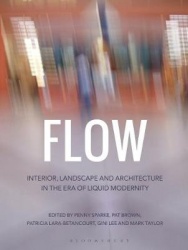 Flow - Interior, Landscape and Architecture in the Era of Liquid Modernity