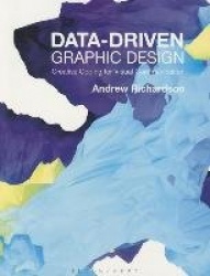 Data-driven Graphic Design - Creative Coding for Visual Communication