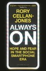 Always On - Hope and Fear in the Social Smartphone Era