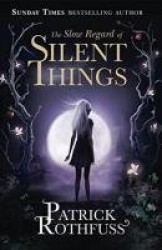 The Slow Regard of Silent Things - A Kingkiller Chronicle Novella