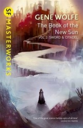 The Book of the New Sun: Volume 2 - Sword and Citadel