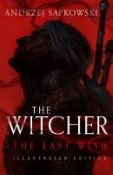 The Last Wish - Illustrated Hardback Edition: Book 1