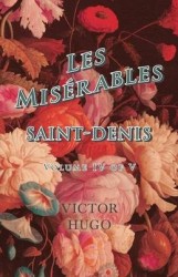Les Misã(c)Rables, Volume IV of V, Saint-Denis