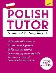 Polish Tutor: Grammar and Vocabulary Workbook (Learn Polish with Teach Yourself) - Advanced beginner to upper intermediate cours