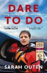 Dare to Do - Taking on the planet by bike and boat