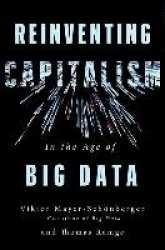 Reinventing Capitalism in the Age of Big Data