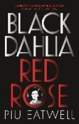 Black Dahlia, Red Rose - A 'Times Book of the Year'