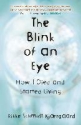 The Blink of an Eye - How I Died and Started Living