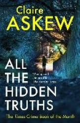 All the Hidden Truths - Winner of the McIlvanney Prize for Scottish Crime Debut of the Year!