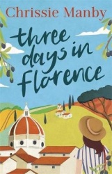 Three Days in Florence - A totally perfect, escapist summer romance in beautiful Italy